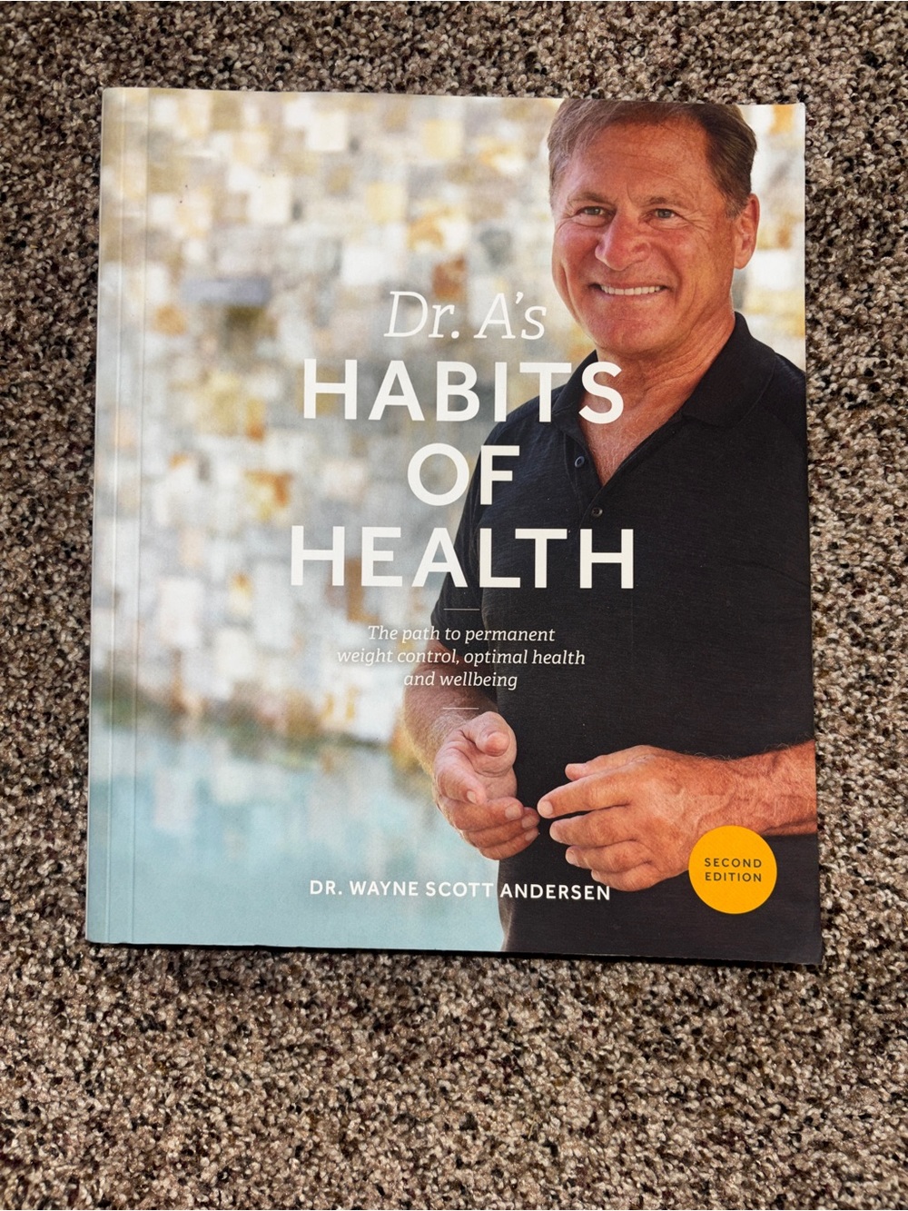 Dr. A's Habits of Health: The Path to Permanent Weight Control & Optimal Health